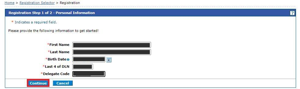 Registration Step 1 personal-information fields for first name, last name, birth date, last four digits of DLN and Delegate Code, with Continue and Cancel controls; sample values masked.