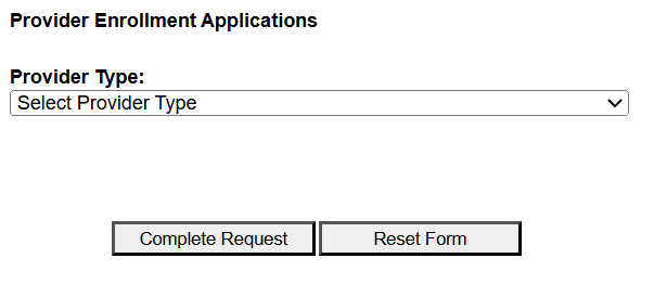 Provider Enrollment Applications with Provider Type dropdown, Complete Request and Reset Form buttons