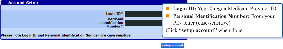 Oregon MMIS Account Setup fields for provider Login ID and PIN with setup account; sample ID and PIN covered