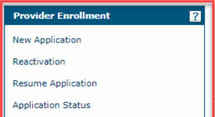 Provider Enrollment links for New Application, Reactivation, Resume Application and Application Status