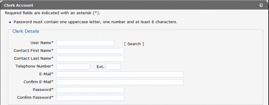 Clerk Details: enter the biller’s own username, contact details and initial password, or Search for an existing clerk